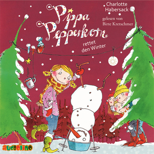 Pippa Pepperkorn rettet den Winter - Pippa Pepperkorn, Teil 6, Charlotte Habersack