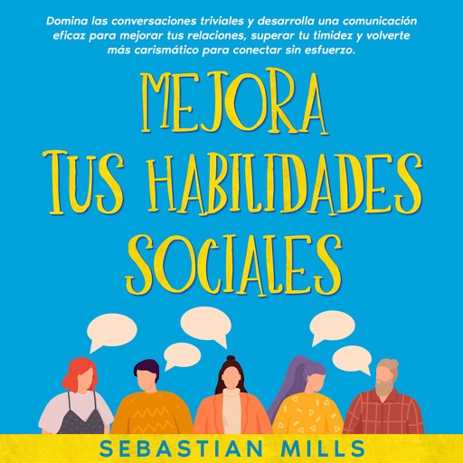 Mejora tus habilidades sociales, Sebastian Mills