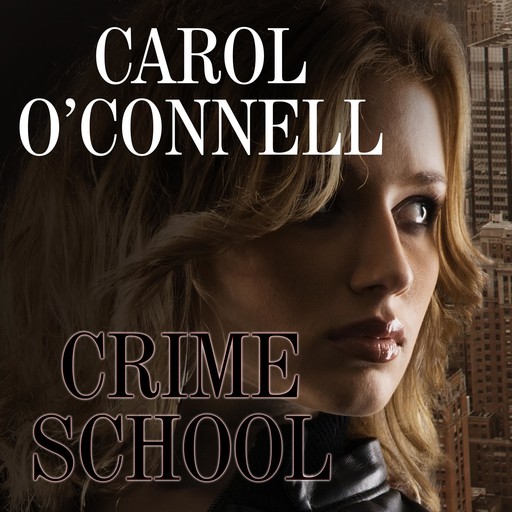 Crime School, Carol O'Connell