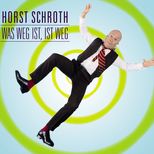 Horst Schroth, Was weg ist, ist weg, Horst Schroth