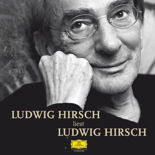 Ludwig Hirsch liest Ludwig Hirsch, Ludwig Hirsch, Mike Stoller, Johann M. Bertl, Rebekka Bakken, Jerry Leiber