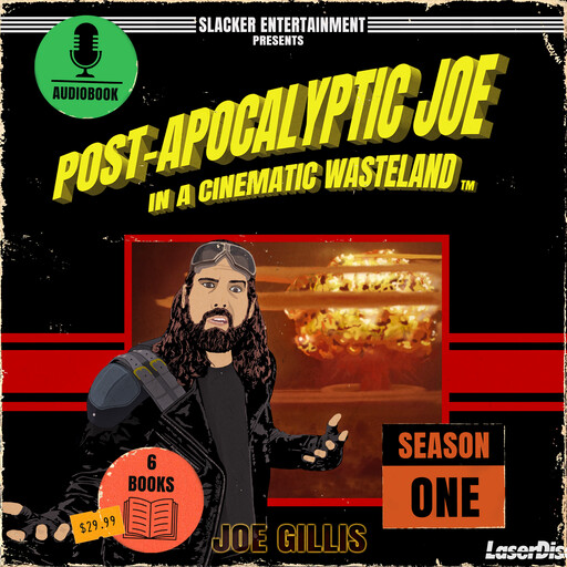 Post-Apocalyptic Joe in a Cinematic Wasteland: Season One, Joe Gillis