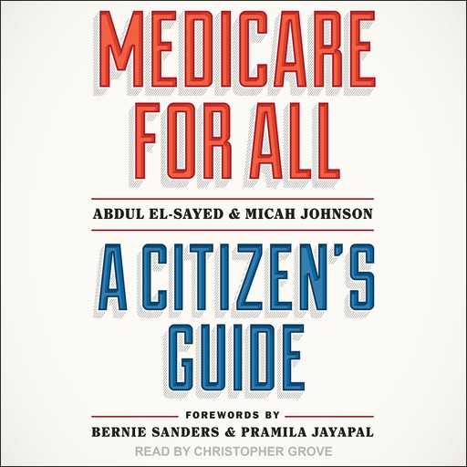 Medicare for All, Bernie Sanders, Pramila Jayapal, Abdul El-Sayed, Micah Johnson