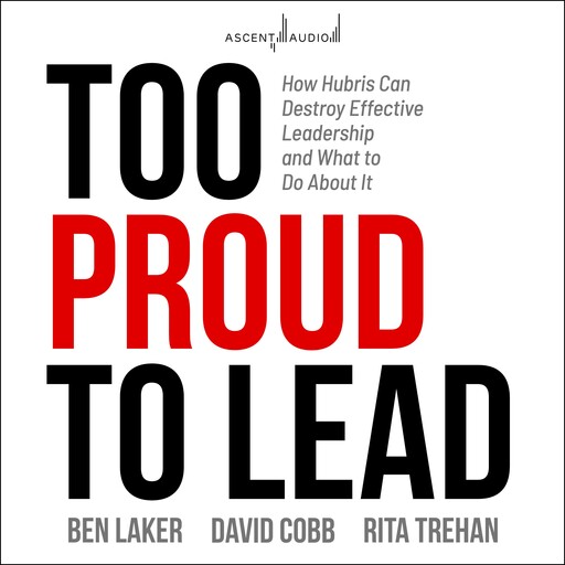 Too Proud to Lead, Ben Laker, David Cobb, Rita Trehan