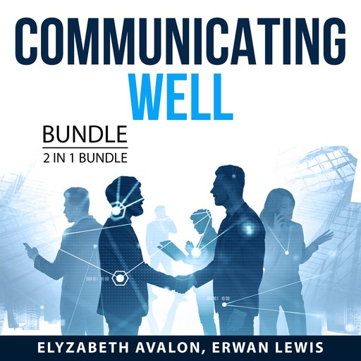 Communicating Well Bundle, 2 in 1 Bundle, Erwan Lewis, Elyzabeth Avalon