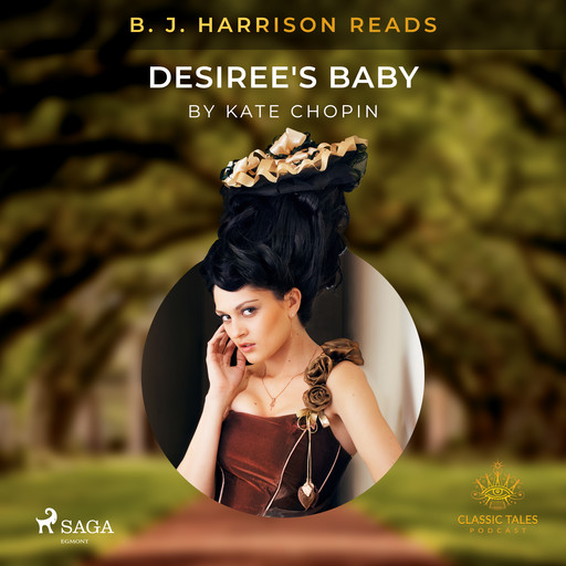 B. J. Harrison Reads Desiree's Baby, Kate Chopin