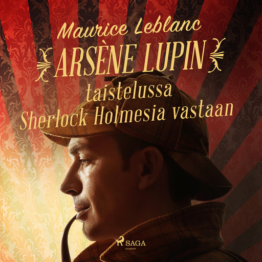 Arsène Lupin taistelussa Sherlock Holmesia vastaan, Maurice Leblanc