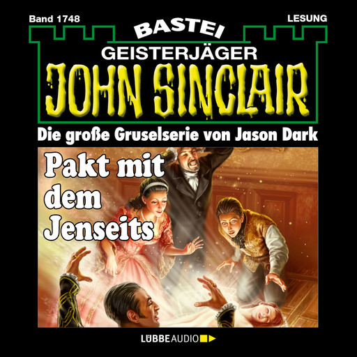 Pakt mit dem Jenseits - John Sinclair, Band 1748 (Ungekürzt), Jason Dark