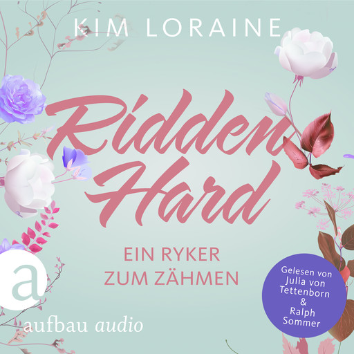 Ridden Hard - Ein Ryker zum Zähmen - Ryker Ranch, Band 3 (Ungekürzt), Kim Loraine