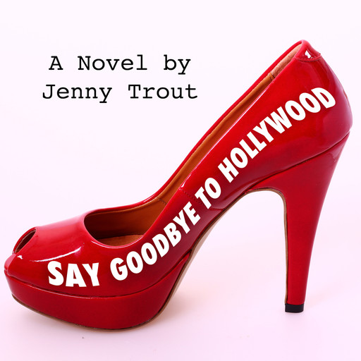 Say Goodbye To Hollywood, Jenny Trout