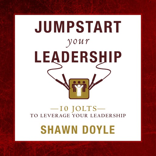 Jumpstart Your Leadership, CSP, Shawn Doyle