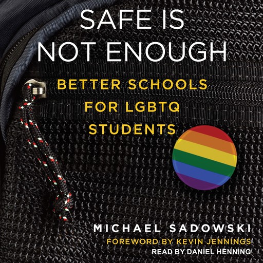 Safe Is Not Enough, Michael Sadowski, Kevin Jennings