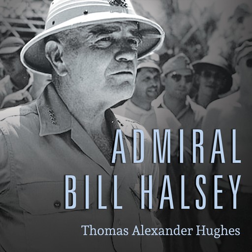 Admiral Bill Halsey, Thomas Hughes