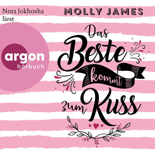 Das Beste kommt zum Kuss (Ungekürzte Lesung), Molly James