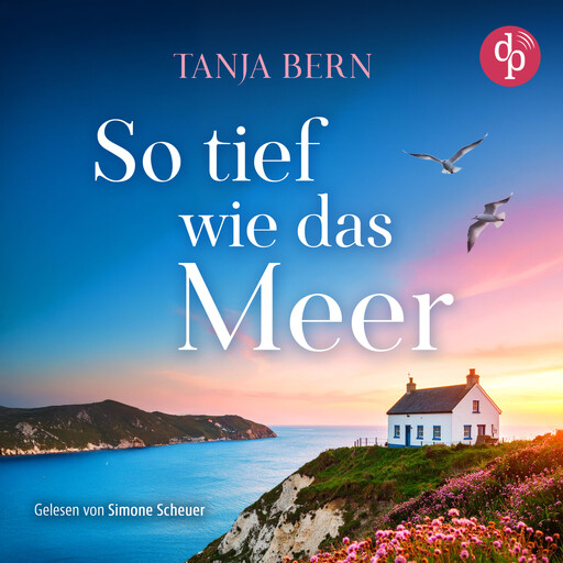 So tief wie das Meer | Ein Liebesroman Hörbuch an der britischen Küste (Ungekürzt), Tanja Bern