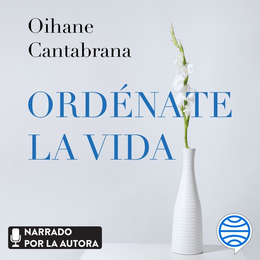 Ordénate la vida, Oihane Cantabrana