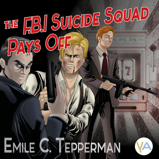 The F.B.I. Suicide Squad Pays Off, Emile Tepperman