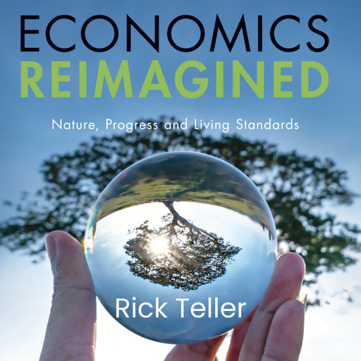 Economics Reimagined:, Rick Teller