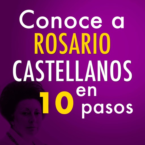 Conoce a Rosario Castellanos en 10 pasos, Editorial Ink