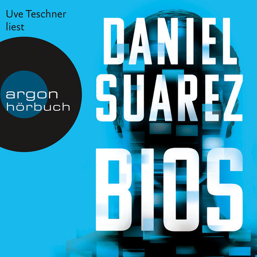 BIOS (Ungekürzte Lesung), Daniel Suarez