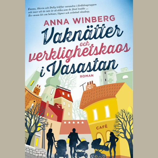 Vaknätter och verklighetskaos i Vasastan, Anna Winberg