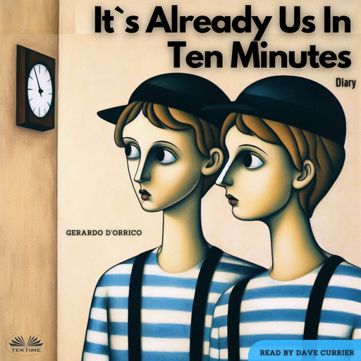 It's Already Us In Ten Minutes-Diary, Gerardo D'Orrico