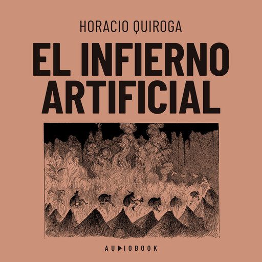 El infierno artificial (Completo), Horacio Quiroga