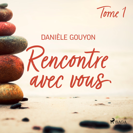 Rencontre avec vous : Tome 1, Danièle Gouyon