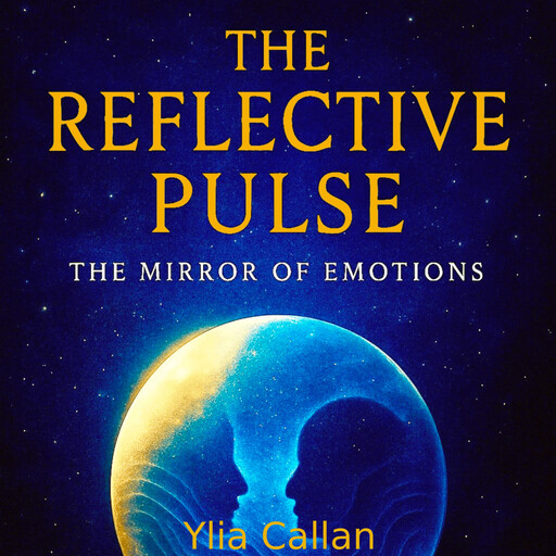 The Reflective Pulse, Ylia Callan