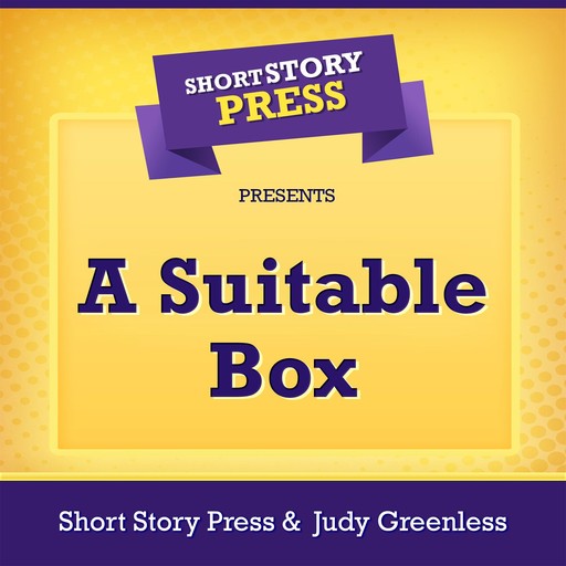 Short Story Press Presents A Suitable Box, Short Story Press, Judy Greenless