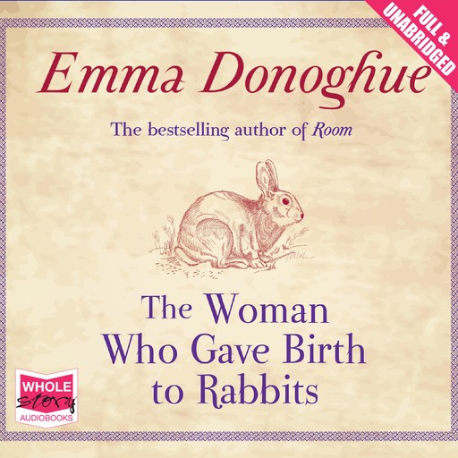 The Woman Who Gave Birth to Rabbits, Emma Donoghue