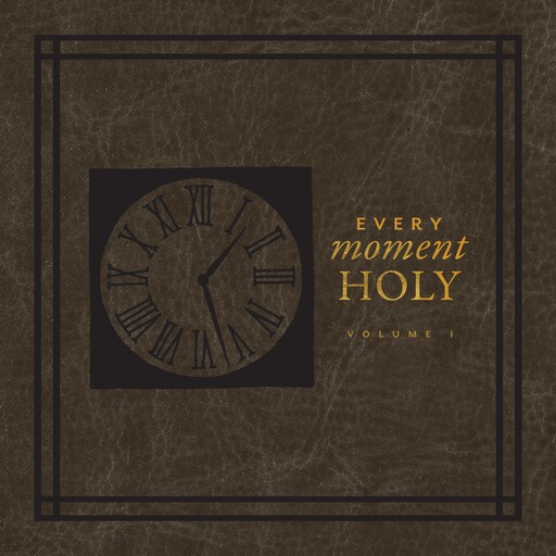 Every Moment Holy, Douglas Kaine McKelvey