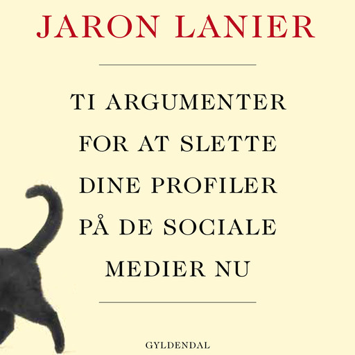 Ti argumenter for at slette dine profiler på de sociale medier nu, Jaron Lanier