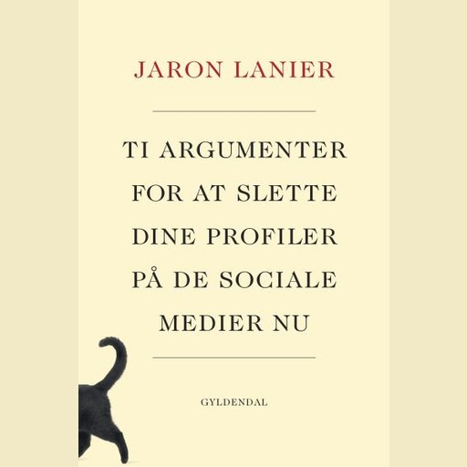 Ti argumenter for at slette dine profiler på de sociale medier nu, Jaron Lanier