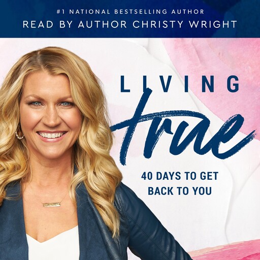 Living True, Christy Wright