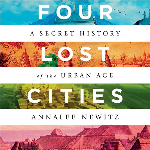 Four Lost Cities, Annalee Newitz