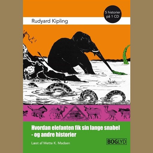 Hvordan elefanten fik sin lange snabel - og andre historier., Rudyard Kipling