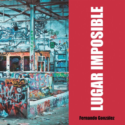 Lugar imposible, Fernando González