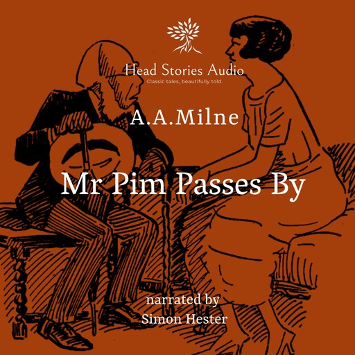 Mr Pim Passes By, A.A. Milne