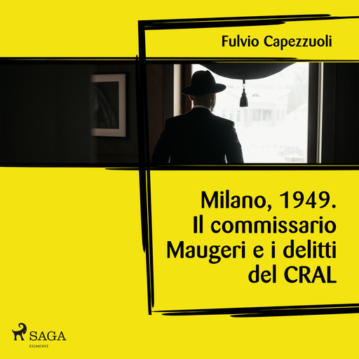 Milano, 1949. Il commissario Maugeri e i delitti del CRAL, Fulvio Capezzuoli