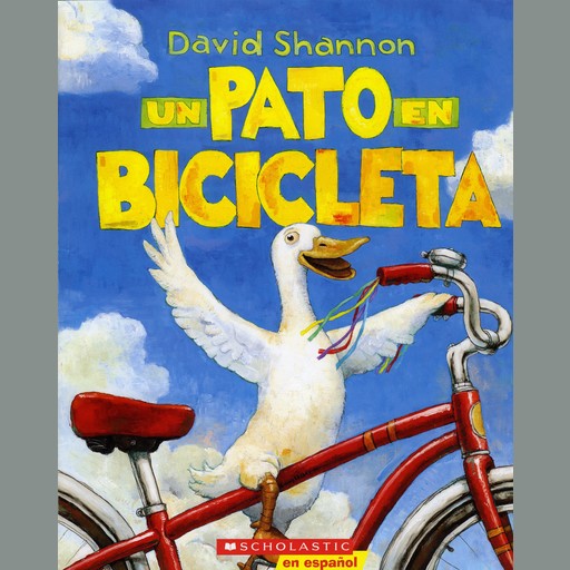 Un Pato en Bicicleta (Duck on a Bike), David Shannon