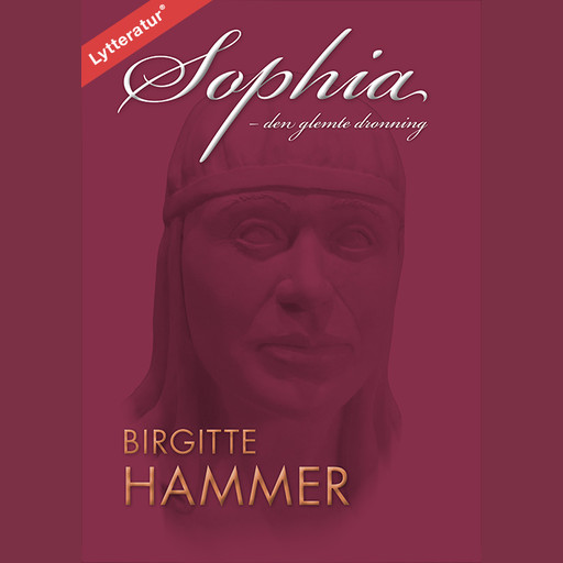 Sophia - den glemte dronning, Birgitte Hammer