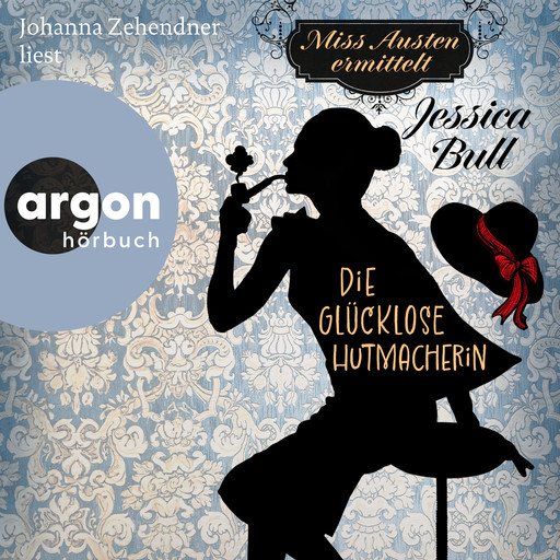 Miss Austen ermittelt. Die glücklose Hutmacherin (Ungekürzte Lesung), Jessica Bull