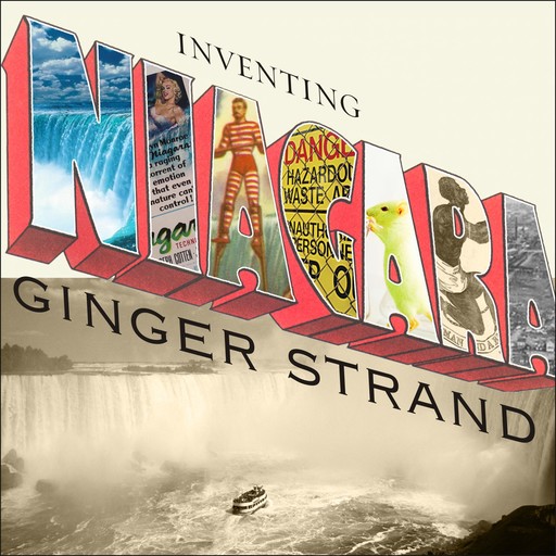 Inventing Niagara, Ginger Strand