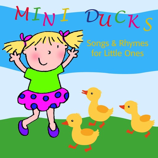 Mini Ducks. Songs and Rhymes for Little Ones, Beate Baylie, Karin Schweizer