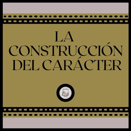 La Construcción del Carácter, LIBROTEKA