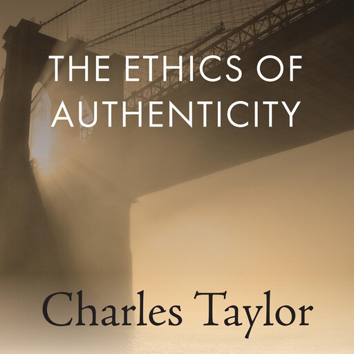 The Ethics of Authenticity, Charles Taylor