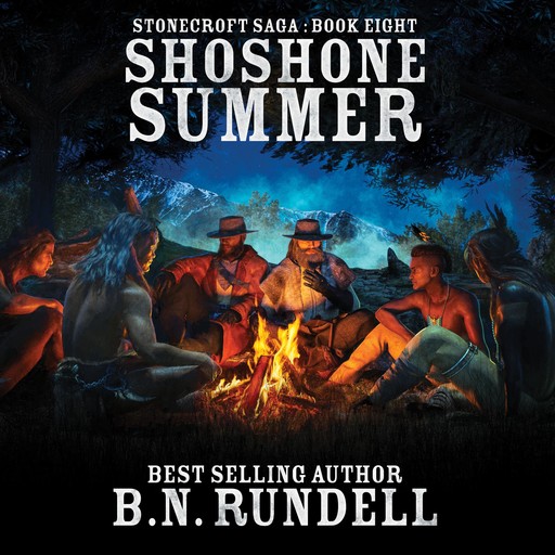 Shoshone Summer (Stonecroft Saga Book 8), B.N. Rundell
