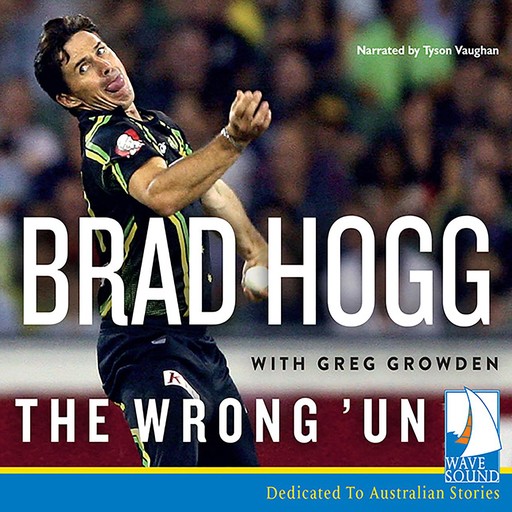 The Wrong 'Un, Greg Growden, Brad Hogg
