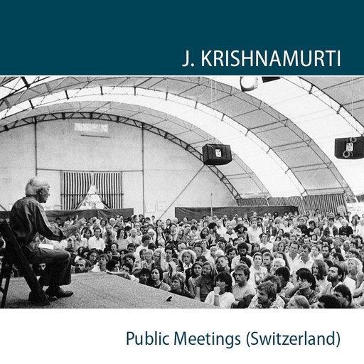 Saanen 1961 - Public Talk 9, Krishnamurti